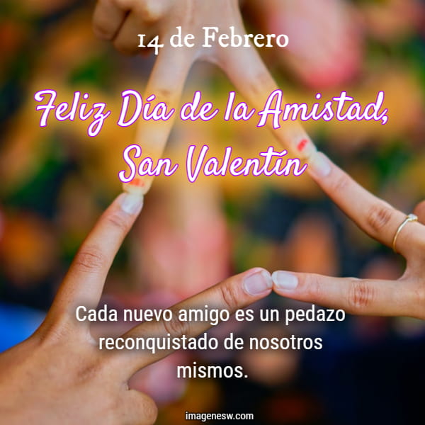 14 de febrero Día de la Amistad, San Valentín con frases e imágenes