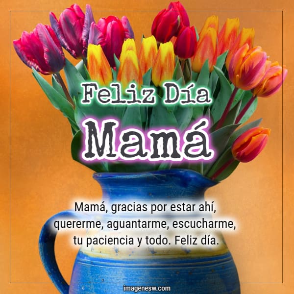 Mensajes bonitos feliz día de la Madre Imágenes. Tulipanes y frases