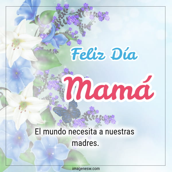 Hermosas frases de feliz día mamá + Día de la Madre Imágenes