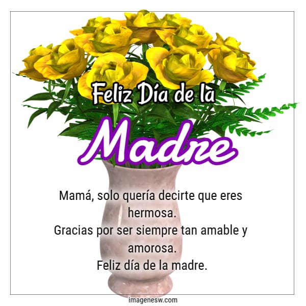 Feliz día querida madre, flores amarillas y saludos 
