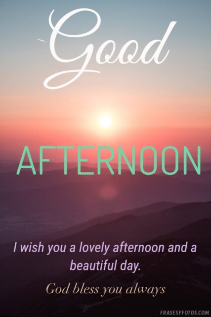 20 Good afternoon quotes images phrases God bless you always 13