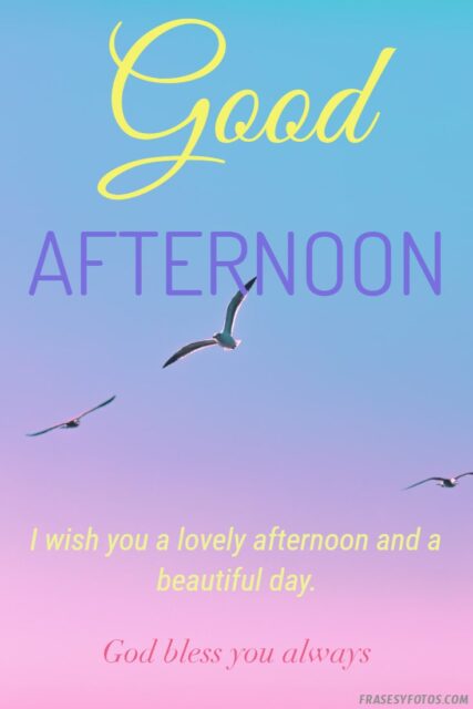 20 Good afternoon quotes images phrases God bless you always 7