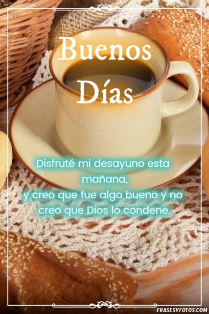 24 variadas imagenes con mensajes de Desayuno y Buenos Dias cafe y Frases 1