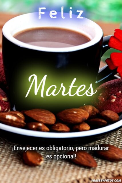 Cafe Desayuno Nuevo amanecer con 20 imagenes de Feliz Martes Frases positivas 10