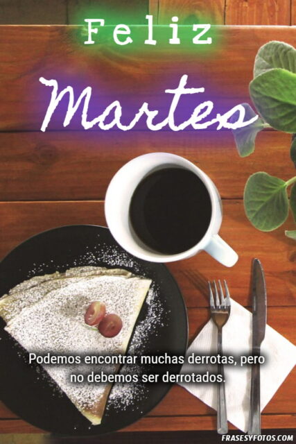 Cafe Desayuno Nuevo amanecer con 20 imagenes de Feliz Martes Frases positivas 12