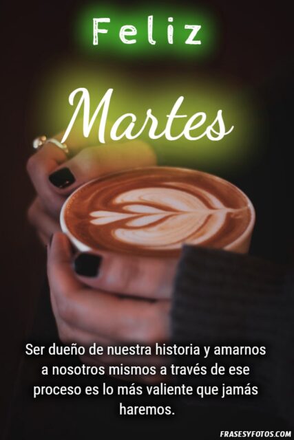 Cafe Desayuno Nuevo amanecer con 20 imagenes de Feliz Martes Frases positivas 8