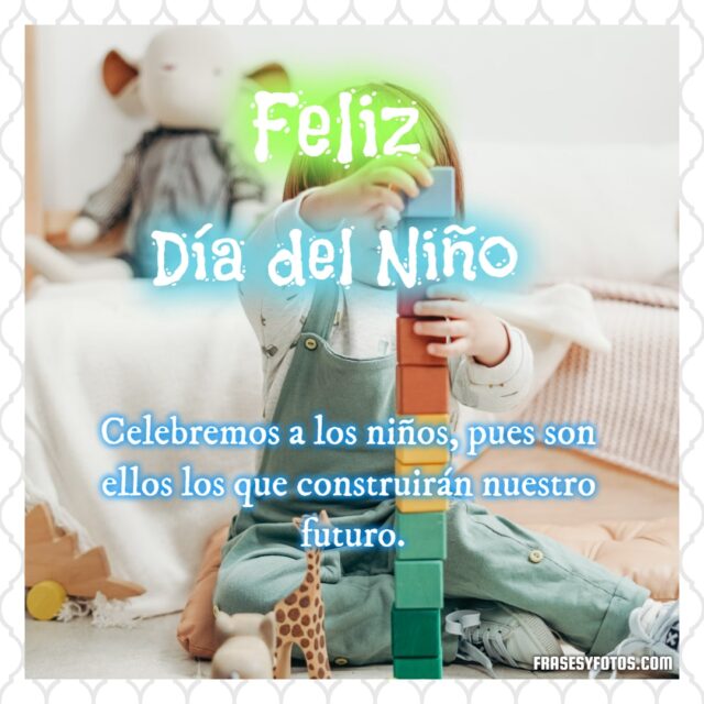 Feliz Dia del Nino 15 frases y fotos para felicitar a los mas pequenos imagenes bonitas 4