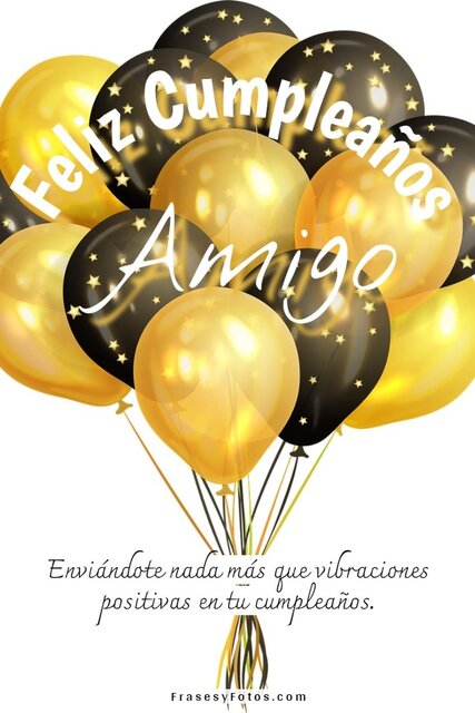 Lindos globos dorados y negros, feliz cumpleaños a mi amigo. Te envío buenas vibraciones positivas.