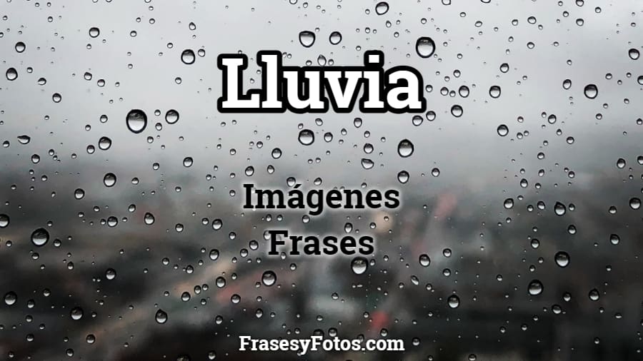 Imágenes de Lluvia con Frases | 25+ Fotos para Reflexionar