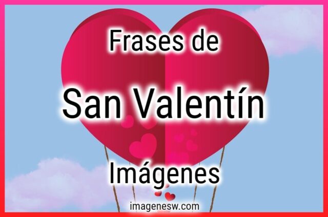 Día de San Valentín Frases, Imágenes | 14 Febrero